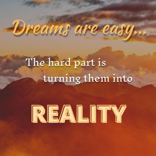 Dreams are easy...
